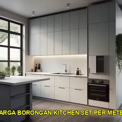 Mengetahui harga borongan kitchen set per meter yang tepat